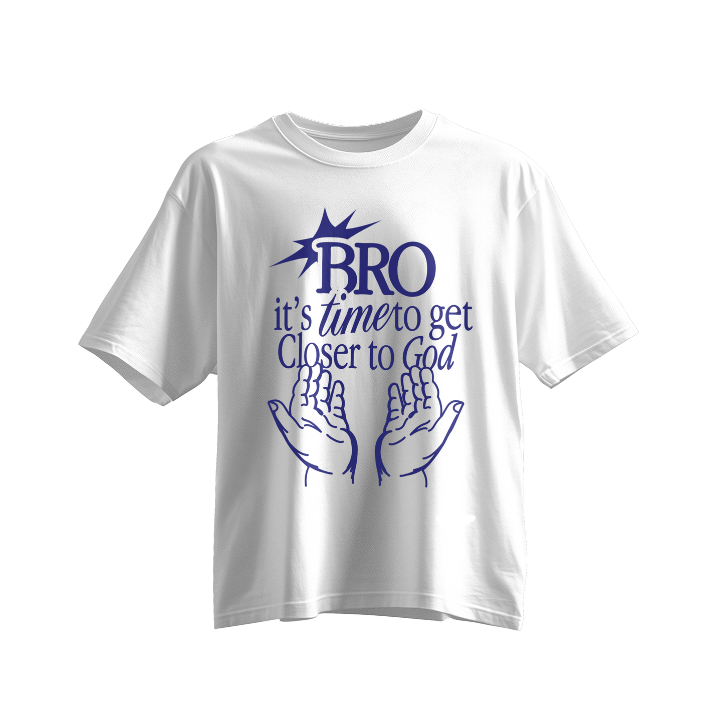 "Bro it's time to get closer to God" White tee